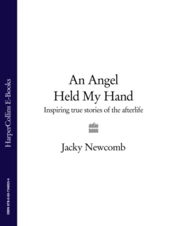 An Angel Held My Hand: Inspiring True Stories of the Afterlife, Jacky Newcomb