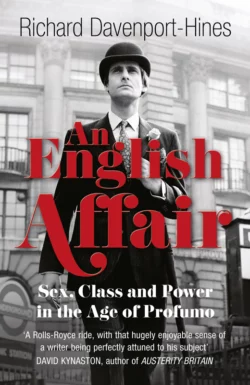 An English Affair: Sex  Class and Power in the Age of Profumo Richard Davenport-Hines