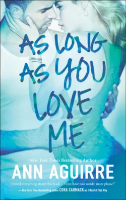 As Long As You Love Me Ann Aguirre