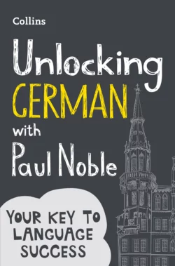 Unlocking German with Paul Noble: Your key to language success with the bestselling language coach, Paul Noble