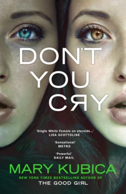 Don′t You Cry: A gripping suspense full of secrets, Mary Kubica