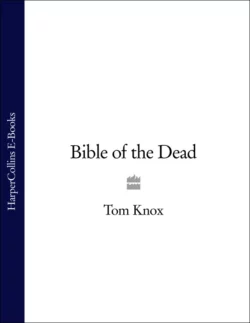 Bible of the Dead, Tom Knox