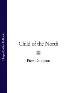 Child of the North Piers Dudgeon