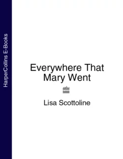 Everywhere That Mary Went, Lisa Scottoline