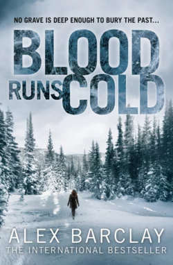 Blood Runs Cold Alex Barclay