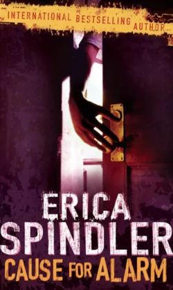 Cause For Alarm, Erica Spindler