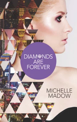 Diamonds Are Forever, Michelle Madow