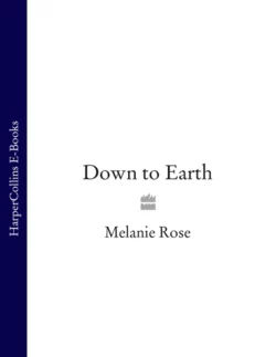 Down to Earth Melanie Rose