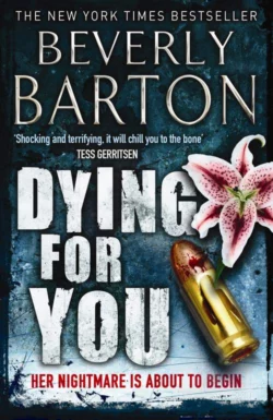 Dying for You, BEVERLY BARTON