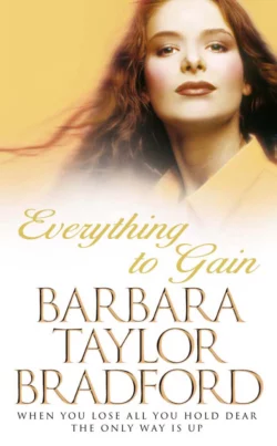 Everything to Gain Barbara Taylor Bradford