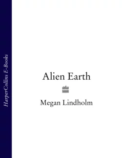 Alien Earth Megan Lindholm