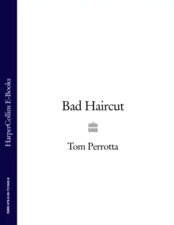 Bad Haircut Tom Perrotta