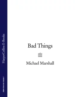 Bad Things Michael Marshall