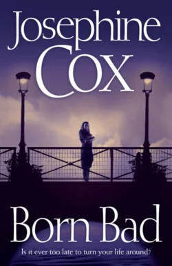 Born Bad, Josephine Cox