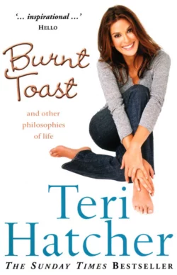 Burnt Toast Teri Hatcher