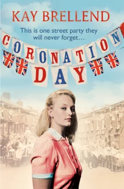 Coronation Day, Kay Brellend