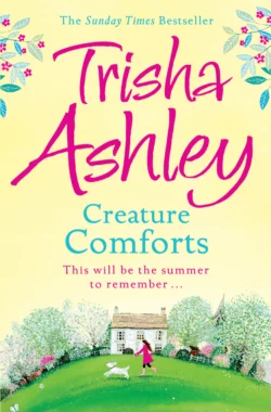 Creature Comforts, Trisha Ashley