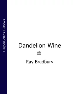 Dandelion Wine Рэй Дуглас Брэдбери