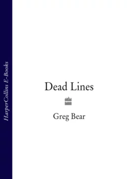 Dead Lines, Greg Bear