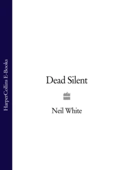 DEAD SILENT Neil White