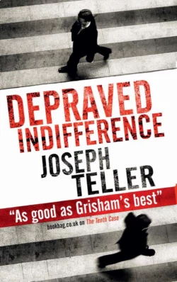 Depraved Indifference Joseph Teller