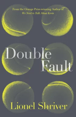 Double Fault, Lionel Shriver