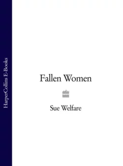 Fallen Women, Sue Welfare