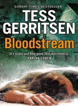 Bloodstream, Тесс Герритсен