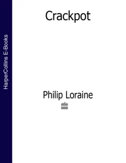 Crackpot, Philip Loraine