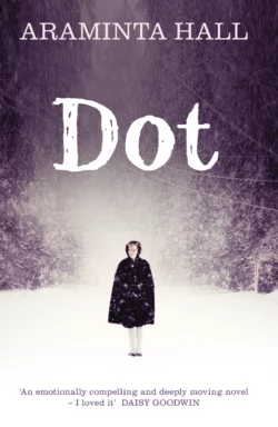 Dot, Araminta Hall