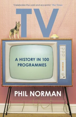 A History of Television in 100 Programmes, Phil Norman