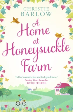 A Home at Honeysuckle Farm: A gorgeous and heartwarming summer read, Christie Barlow