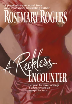 A Reckless Encounter Rosemary Rogers