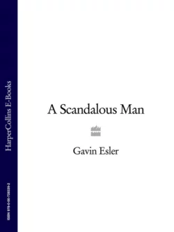 A Scandalous Man Gavin Esler