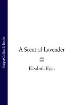 A Scent of Lavender Elizabeth Elgin