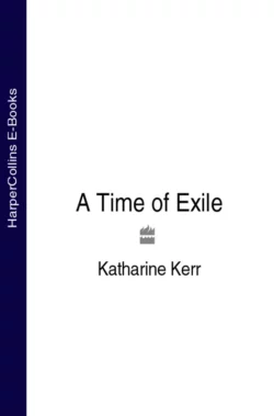 A Time of Exile, Katharine Kerr