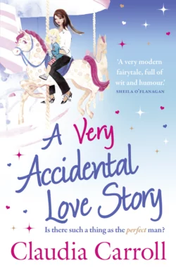 A Very Accidental Love Story, Claudia Carroll