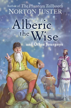 Alberic the Wise and Other Journeys, Norton Juster