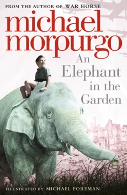 An Elephant in the Garden, Michael Morpurgo