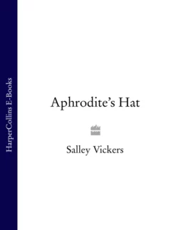 Aphrodite’s Hat, Salley Vickers