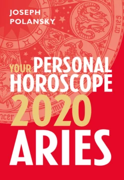 Aries 2020: Your Personal Horoscope Joseph Polansky