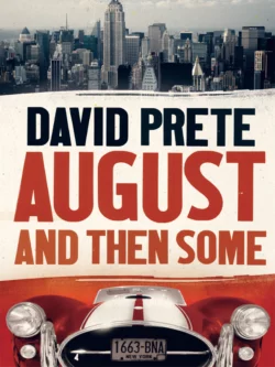 August and then some, David Prete