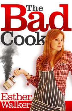 Bad Cook Esther Walker