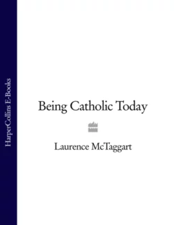 Being Catholic Today, Laurence McTaggart