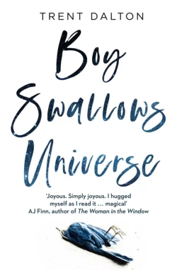 Boy Swallows Universe, Trent Dalton