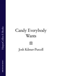 Candy Everybody Wants, Josh Kilmer-Purcell