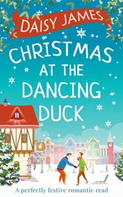 Christmas at the Dancing Duck, Daisy James