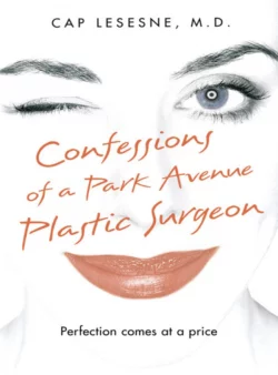 Confessions of a Park Avenue Plastic Surgeon Cap Lesesne