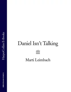 Daniel Isn’t Talking Marti Leimbach