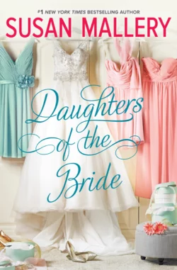 Daughters Of The Bride Сьюзен Мэллери